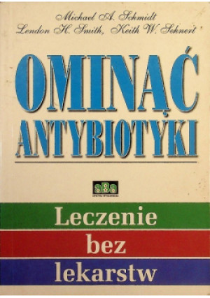 Ominąć antybiotyki - Michael A. Schmidt - książka  wyd. 1993