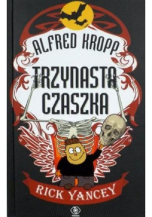 Trzynasta czaszka - Rick Yancey, Alfred Kropp - książka  wyd. 2009