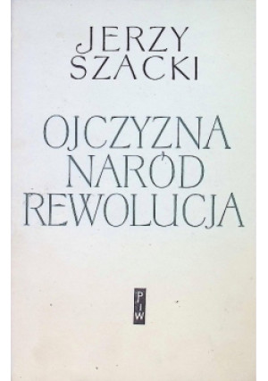 Ojczyzna naród rewolucja - Jerzy Szacki - książka historyczna wyd. 1962