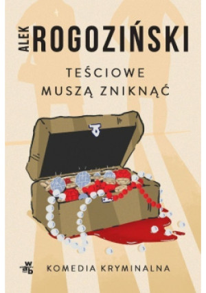 Teściowe muszą zniknąć - Alek Rogoziński - książka  wyd. 2021