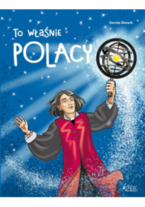 To właśnie Polacy - Dorota Skwark, Ola Makowska - książka  wyd. 2022