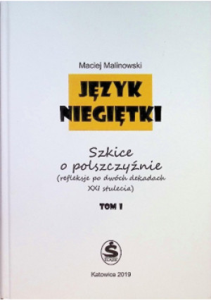 Język niegiętki Tom 1 - Maciej Malinowski - książka  wyd. 2019