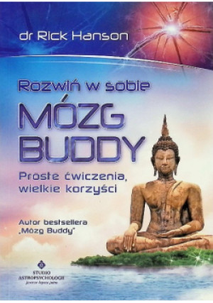 Rozwiń w sobie mózg Buddy - Rick Hanson - książka  wyd. 2021