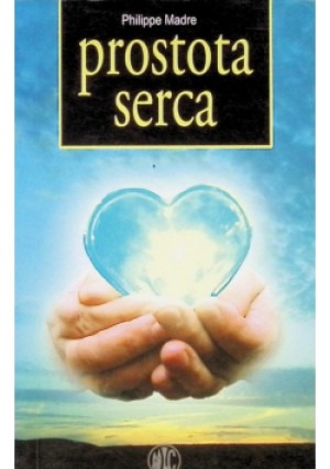 Prostota serca - Philippe Madre - książka  wyd. 2008