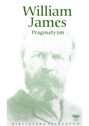 Pragmatyzm - William James - książka  wyd. 2009