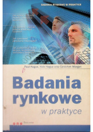 Badania rynkowe w praktyce - Paul Hague, Nick Hague, Carol- Ann Morgan - książka  wyd. 2004