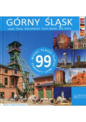 Górny Śląsk 99 miejsc - Beata Pomykalska - książka  wyd. 2018