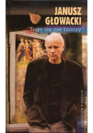 Tego się nie tańczy - Janusz Głowacki - książka  wyd. 2003