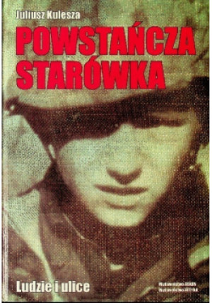 Powstańcza Starówka - Juliusz Kulesza - książka historyczna wyd. 2007