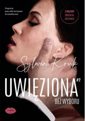 Uwięziona. Bez wyboru - Sylwia Kruk - książka  wyd. 2025