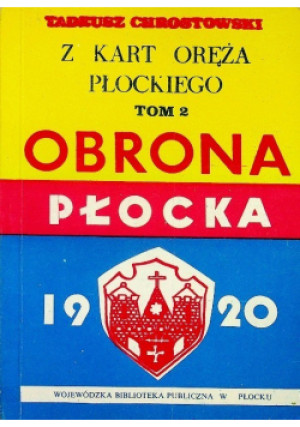 Obrona Płocka 1920 Tom 2 - Tadeusz Chrostowski - książka historyczna wyd. 1990