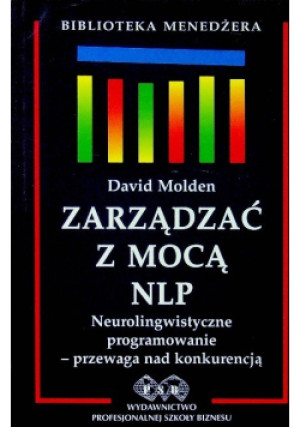 Zarządzać z mocą NLP - David Molden - książka  wyd. 1998