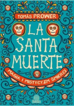 La Santa Muerte - Tomas Prower - książka  wyd. 2016