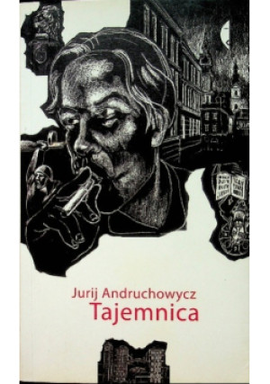 Tajemnica - Jurij Andruchowycz - książka  wyd. 2008