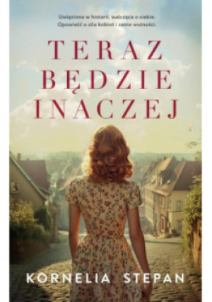 Teraz będzie inaczej - Kornelia Stepan - książka  wyd. 2025