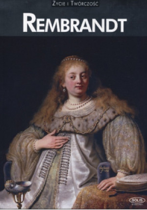 Rembrandt Życie i twórczość - książka  wyd. 2015