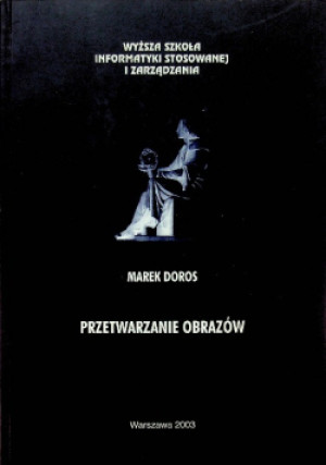 Przetwarzanie obrazów - Marek Doros - książka  wyd. 2005