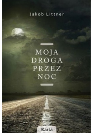 Moja droga przez noc - Jakob Littner - książka  wyd. 2014