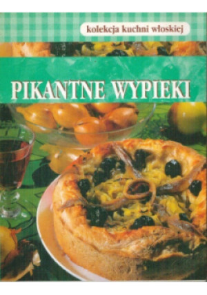Kolekcja kuchni włoskiej Pikantne wypieki - Agnieszka Żak - książka  wyd. 2008