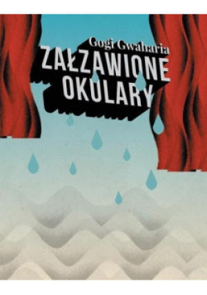 Załzawione okulary - Gogi Gwaharia - książka  wyd. 2018