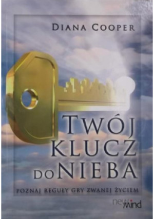 Twój klucz do nieba - Diana Cooper - książka  wyd. 2007