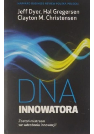 Dna Innowatora - książka  wyd. 2012