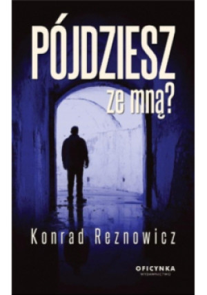 Pójdziesz ze mną? - Konrad Reznowicz - książka  wyd. 2020