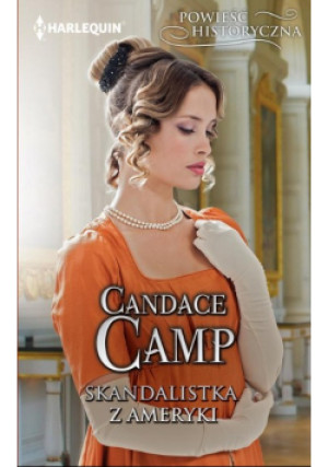 Skandalistka z Ameryki - Candace Camp - książka  wyd. 2022