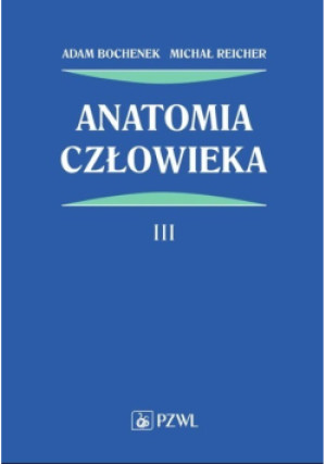 Anatomia człowieka Tom 3 - Michał Reicher - książka  wyd. 2012