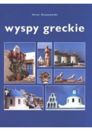 Wyspy greckie - Artur Anuszewski - książka  wyd. 2008