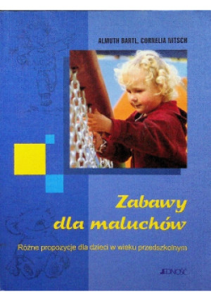 Zabawy dla maluchów - Almuth Bartl - książka  wyd. 2003