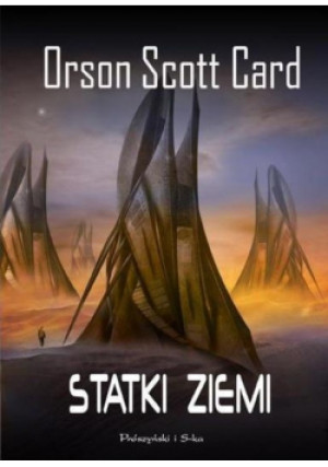 Statki ziemi - Orson Scott Card - Orson Scott Card - książka fantasy wyd. 2011