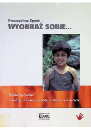 Wyobraź sobie - Przemysław Spych - książka  wyd. 2014
