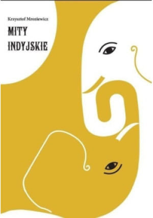 Mity indyjskie - Krzysztof Mroziewicz - książka  wyd. 2015