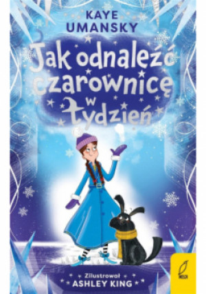 Jak odnaleźć czarownicę w tydzień? - Kaye Umansky - książka  wyd. 2021