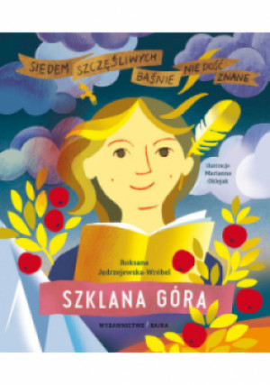Szklana Góra  Baśnie nie dość znane - Roksana Jędrzejewska - Wróbel, Marianna okejak - książka  wyd. 2021