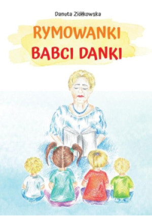 Rymowanki babci Danki - Danuta Ziółkowska - książka  wyd. 2021