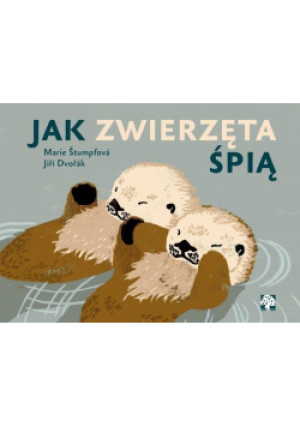 Jak zwierzęta śpią? - Jiri Dvorak, Marie Stumpfova - książka  wyd. 2017