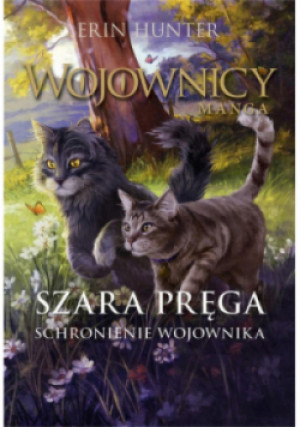 Wojownicy Manga Tom 6 Szara Pręga Schronienie wojownika - Erin Hunter - książka  wyd. 2020