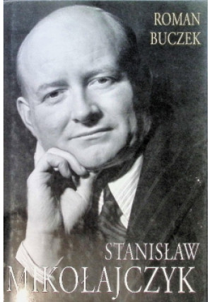 Stanisław Mikołajczyk Tom I - Roman Buczek - książka  wyd. 1996