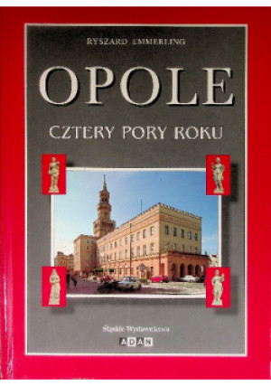 Opole Cztery Pory Roku - Ryszard Emmerling - książka  wyd. 2005