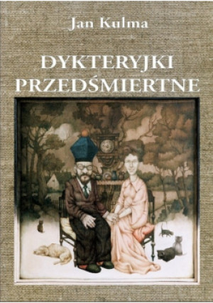 Dykteryjki przedśmiertne - Jan Kulma - książka historyczna wyd. 2014