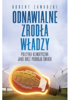 Odnawialne źródła władzy - Robert Zawadzki - książka reportaż wyd. 2023