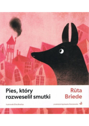 Pies, który rozweselił smutki - Ruta Briede - książka  wyd. 2024