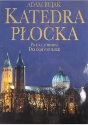 Bujak Katedra Płocka - Adam Bujak - książka historyczna wyd. 1994