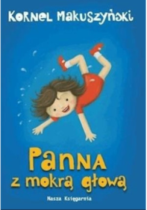 Panna z mokrą głową - Kornel Makuszyński - książka  wyd. 2010