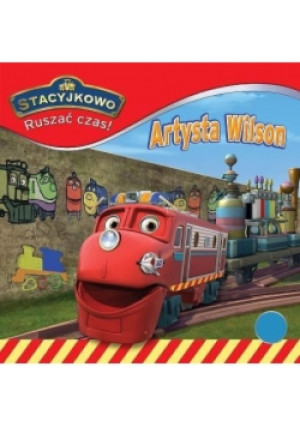 Stacyjkowo. Ruszać czas! 10 Artysta Wilson - książka  wyd. 2016