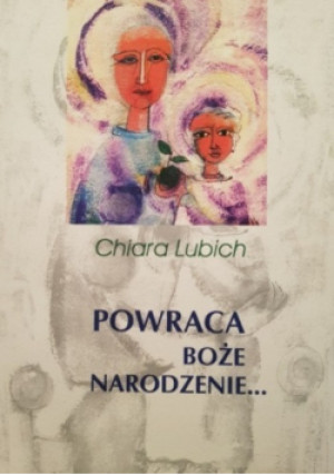 Powraca Boże Narodzenie - Chiara Lubich - książka  wyd. 1997
