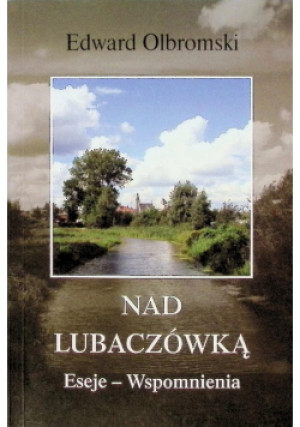 Nad Lubaczówką - Edward Olbromski - książka  wyd. 2009