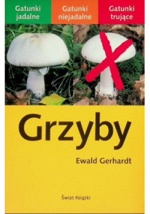 Grzyby - Ewald Gerhardt - książka  wyd. 2008